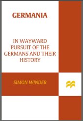 book Germania: in wayward pursuit of Germans and their history