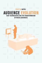 book Audience Evolution: New Technologies and the Transformation of Media Audiences