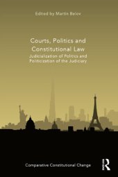 book Courts, Politics and Constitutional Law: Judicialization of Politics and Politicization of the Judiciary