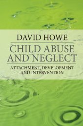 book Child Abuse And Neglect: Attachment, Development And Intervention