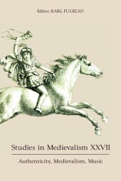 book Studies in Medievalism XXVII. Authenticity, Medievalism, Music