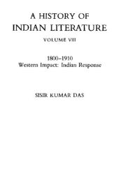 book A History of Indian Literature. Volume VIII: 1800-1910, Western Impact: Indian Response