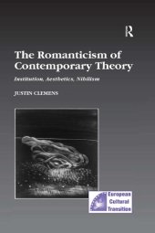 book The Romanticism of Contemporary Theory: Institution, Aesthetics, Nihilism