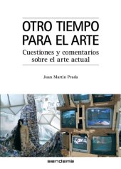 book Otro tiempo para el arte : cuestiones y comentarios sobre el arte actual