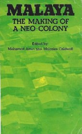 book Malaya: The Making of a Neo-colony