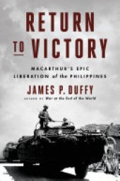 book Return to Victory: MacArthur's Epic Liberation of the Philippines