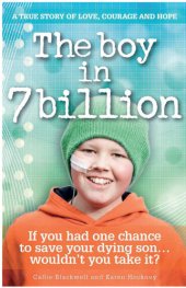 book The Boy in 7 Billion - A true story of love, courage and hope