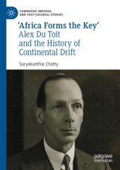 book ‘Africa Forms the Key’: Alex Du Toit And The History Of Continental Drift