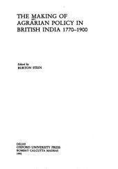 book The Making of Agrarian Policy in British India, 1770-1900