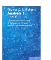 book Analysis I: eine praxisorientierte Einführung für Mathematiker und Physiker mit über 800 gerechneten Beispielen