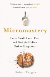 book Micromastery: 39 Little Skills to Help You Find Happiness