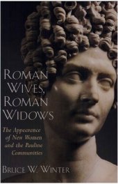 book Roman Wives, Roman Widows: The Appearance of New Women and the Pauline Communities