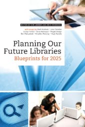 book Planning Our Future Libraries: Blueprints for 2025