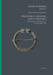 book Janów Pomorski/Truso: Struktura i zabudowa strefy portowej (badania 1982-1991) = Janów Pomorski/Truso: Structure and Building Development in the Harbour Zone (Research from 1982-1991)