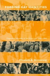 book Forging Gay Identities: Organizing Sexuality in San Francisco, 1950-1994