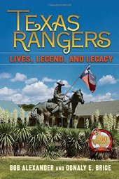 book Texas Rangers: Lives, Legend, and Legacy