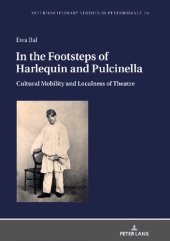 book In the Footsteps of Harlequin and Pulcinella; Cultural Mobility and Localness of Theatre