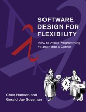 book Software Design for Flexibility: How to Avoid Programming Yourself into a Corner