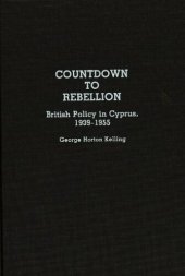 book Countdown to rebellion : British policy in Cyprus, 1939-1955