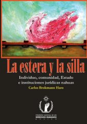 book La estera y la silla. Individuo, comunidad, Estado e instituciones jurídicas nahuas