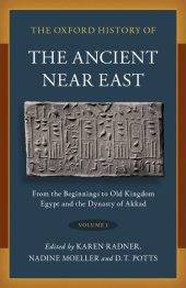 book The Oxford History of the Ancient Near East: Volume I: from the Beginnings to Old Kingdom Egypt and the Dynasty of Akkad