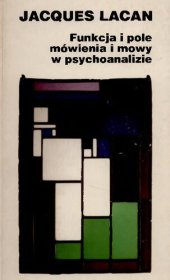 book Funkcja i pole mówienia i mowy w psychoanalizie : referat wygłoszony na kongresie rzymskim 26-27 września 1953 w Instituto di psicologia della universitá di Roma