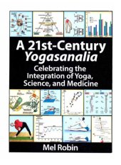 book A 21st-Century Yogasanalia, Celebrating the Integration of Yoga, Science, and Medicine