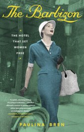 book The Barbizon: The Hotel That Set Women Free