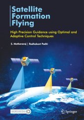 book Satellite Formation Flying High Precision Guidance using Optimal and Adaptive Control Techniques