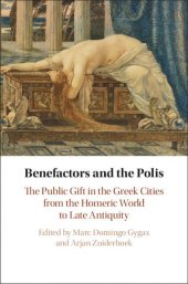 book Benefactors and the Polis: The Public Gift in the Greek Cities from the Homeric World to Late Antiquity