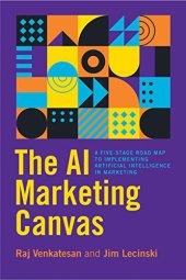 book The AI Marketing Canvas: A Five-Stage Road Map to Implementing Artificial Intelligence in Marketing