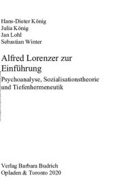 book Alfred Lorenzer zur Einführung. Psychoanalyse, Sozialisationstheorie und Tiefenhermeneutik