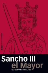 book Sancho III El mayor: Rey de Pamplona, Rex Ibericus (Memorias y Biografías) (Spanish Edition)