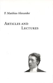 book Articles and Lectures: Articles, Published Letters and Lectures on the F. M. Alexander Technique