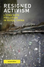 book Resigned Activism: Living with Pollution in Rural China