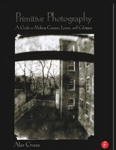 book Primitive Photography: A Guide to Making Cameras, Lenses, and Calotypes