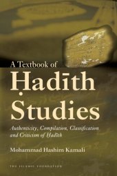 book A textbook of Ḥadīth studies: authenticity, compilation, classification and criticism of Ḥadīth