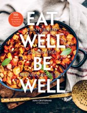 book Eat Well, Be Well: 100+ Healthy Re-creations of the Food You Crave