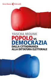 book Popolo vs Democrazia. Dalla cittadinanza alla dittatura elettorale