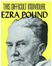 book This Difficult Individual, Ezra Pound