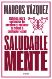 book Saludable Mente: Hábitos para optimizar tu cerebro y mejorar tu salud a cualquier edad