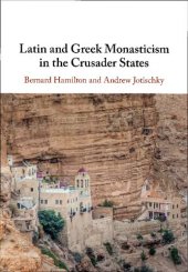 book Latin and Greek Monasticism in the Crusader States