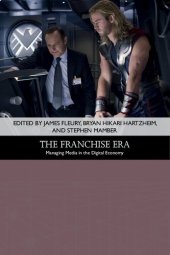 book The Franchise Era: Managing Media in the Digital Economy