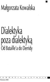 book Dialektyka poza dialektyką. Od Bataille'a do Derridy