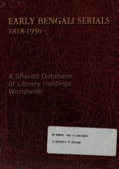 book Early Bengali Serials, 1818-1950 : a shared database of library holdings worldwide