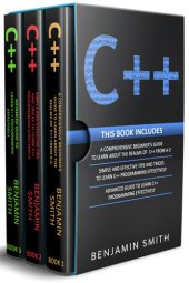 book C++: 3 in 1- Beginner's Guide+ Simple and Effective Tips and Tricks+ Advanced Guide to Learn C++ Programming Effectively