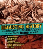 book Disgusting History: The Smelliest, Dirtiest Eras of the Past 10,000 Years