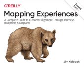 book Mapping Experiences: A Complete Guide to Customer Alignment Through Journeys, Blueprints, and Diagrams