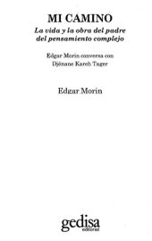 book Mi camino : la vida y la obra del padre del pensamiento complejo : Edgar Morin conversa con Djénane Kareh Tager