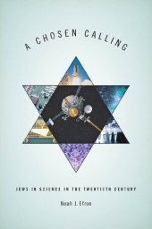 book A Chosen Calling: Jews in Science in the Twentieth Century